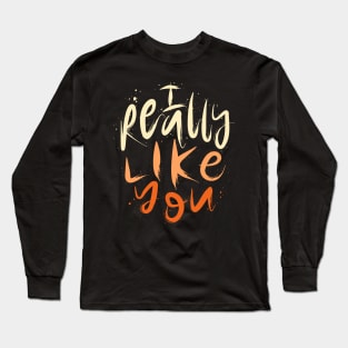 I Really Like You Long Sleeve T-Shirt